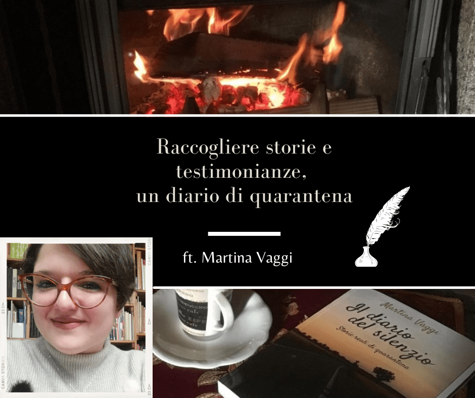 Raccogliere storie e testimonianze, un diario di quarantena ft. Martina&nbsp;Vaggi