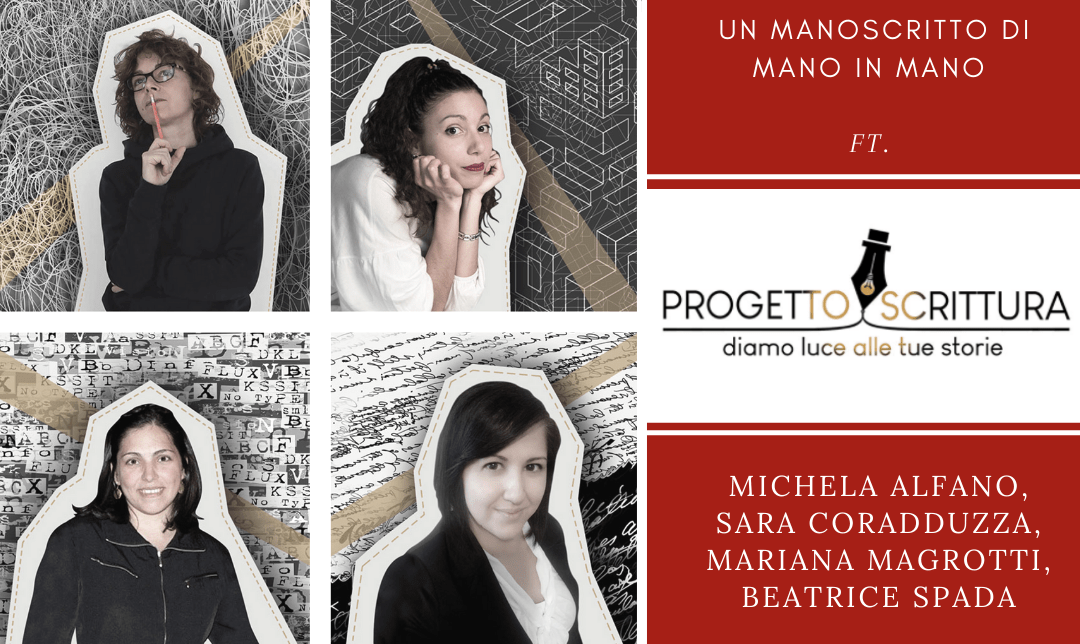 Un manoscritto di mano in mano ft. Progetto Scrittura – Michela Alfano, Sara Coradduzza, Mariana Magrotti, Beatrice&nbsp;Spada