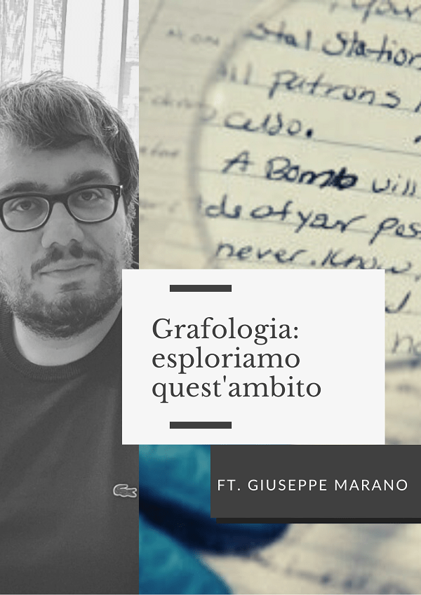Grafologia: esploriamo quest’ambito ft. Grafologo Giuseppe&nbsp;Marano