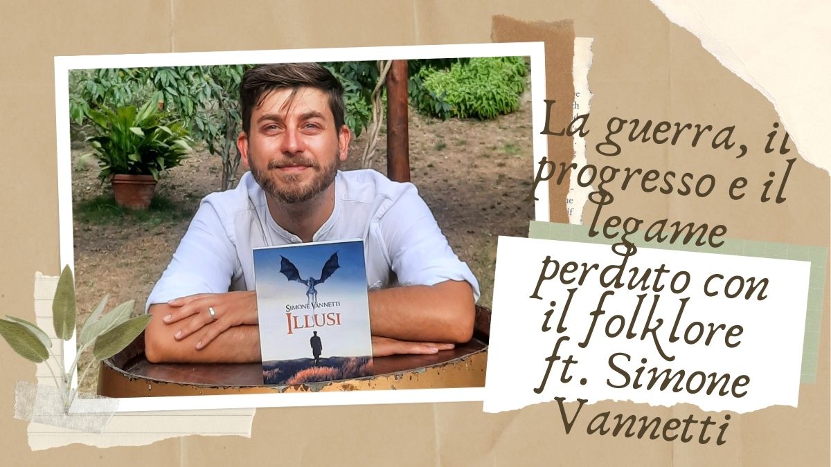 La guerra, il progresso e il legame perduto con il folklore ft. Simone&nbsp;Vannetti
