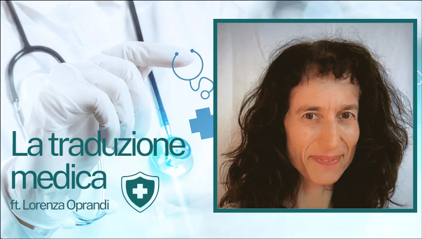 La traduzione medica ft. Lorenza&nbsp;Oprandi