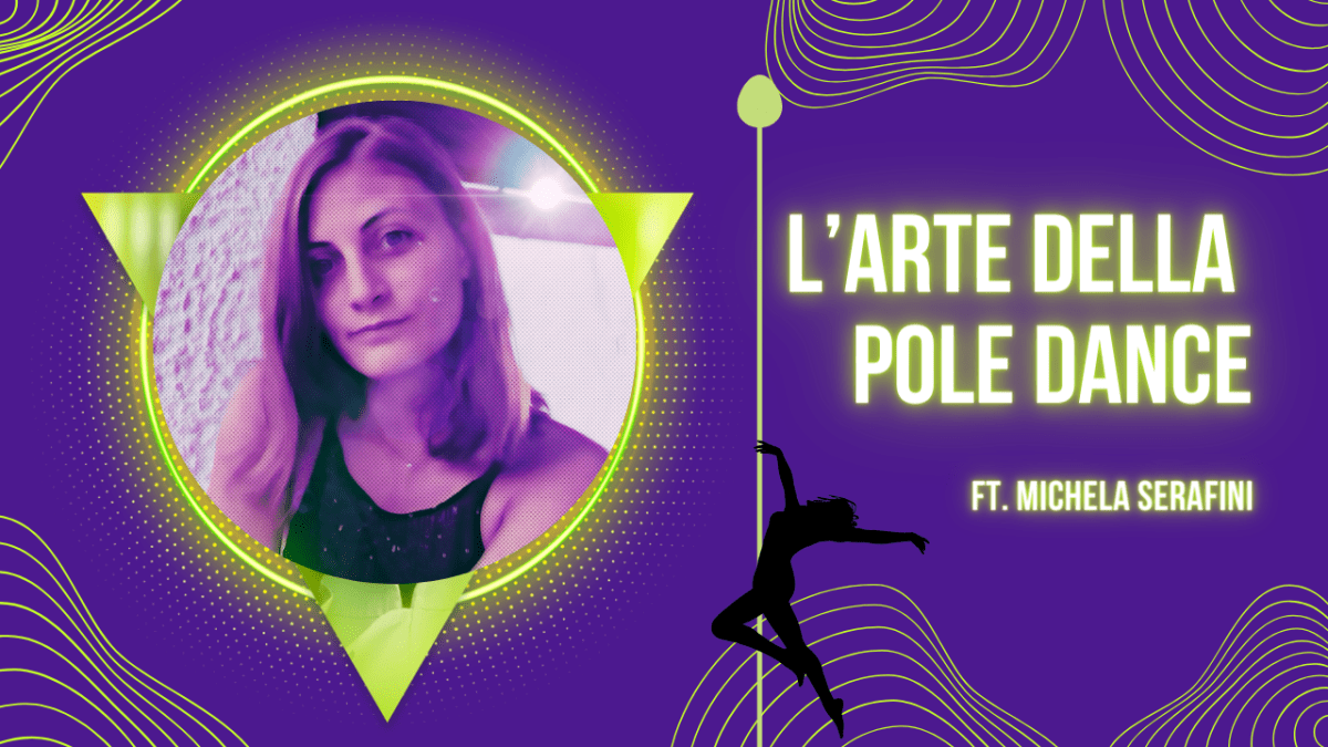 L’arte della pole dance ft. Michela&nbsp;Serafini