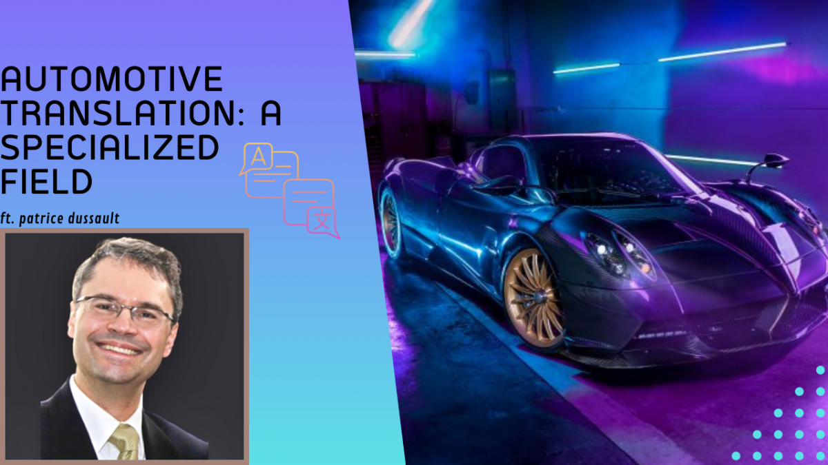 Automotive Translation: a specialized field ft. Patrice&nbsp;Dussault