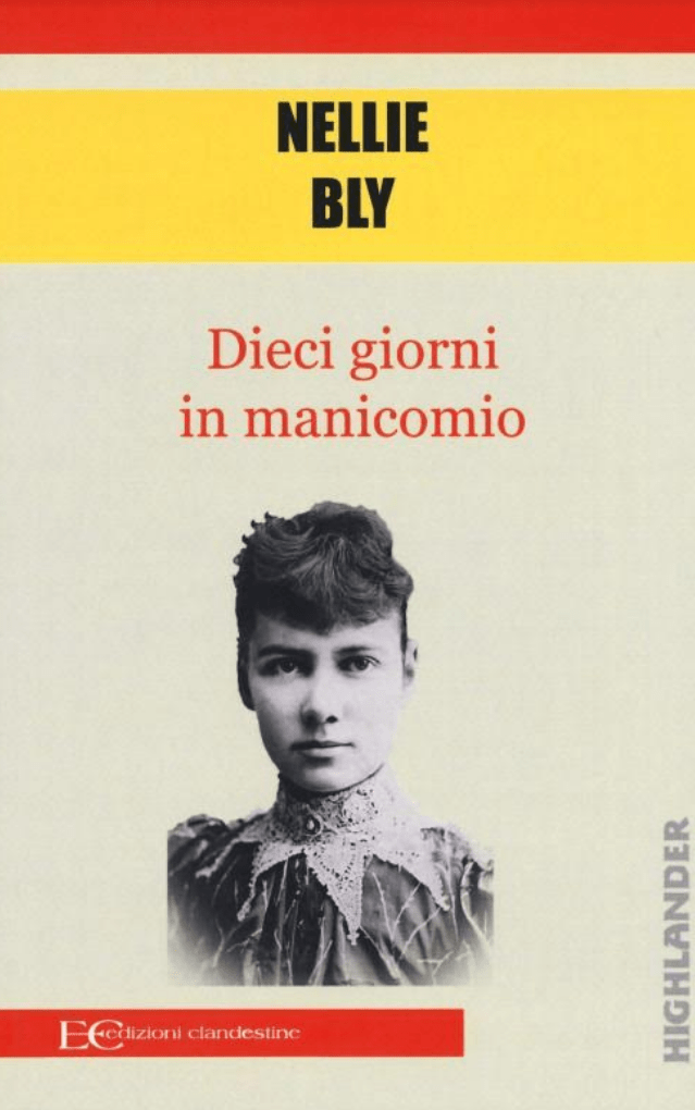 Dieci Giorni in Manicomio: L’Inchiesta di Nellie Bly che ha cambiato il&nbsp;giornalismo