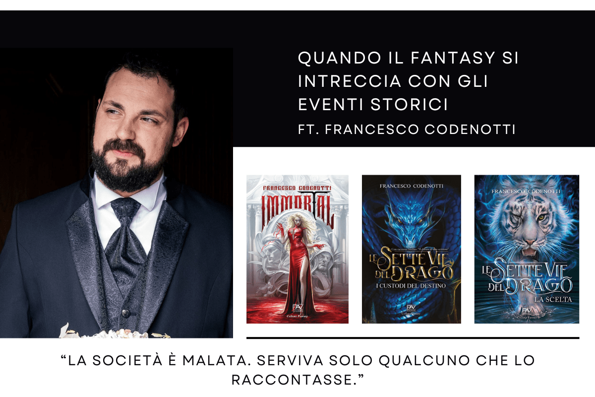 Quando il fantasy si intreccia con gli eventi storici ft. Francesco&nbsp;Codenotti