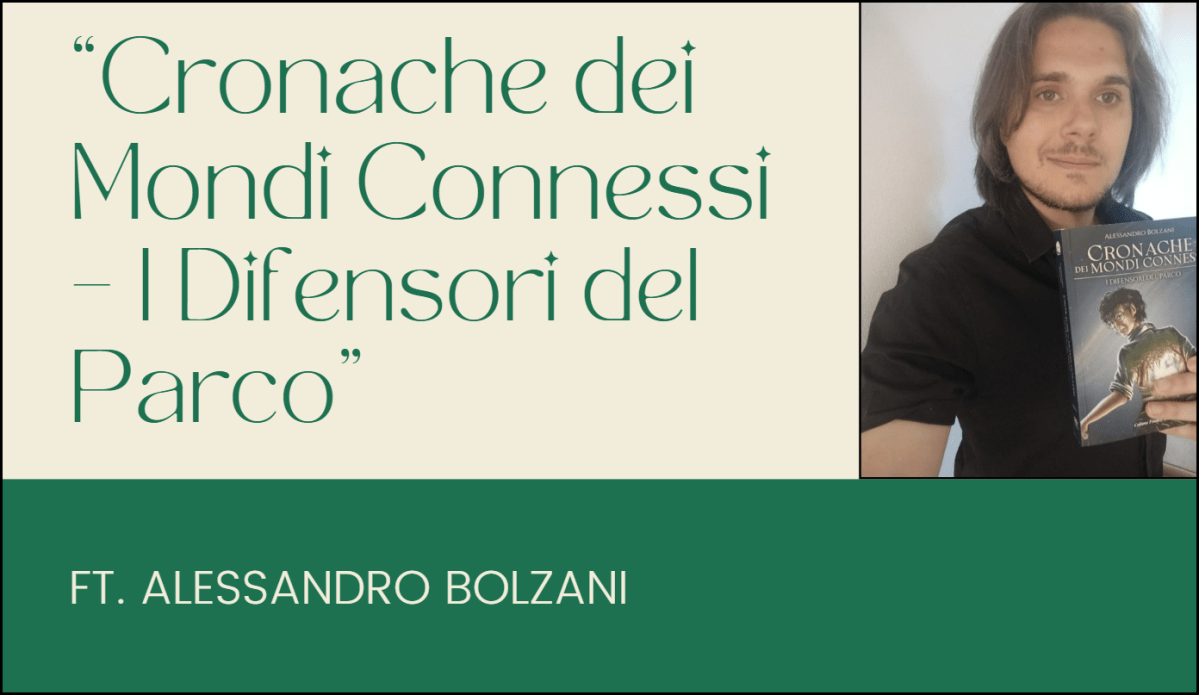 “Cronache dei Mondi Connessi – I Difensori del Parco” ft. Alessandro&nbsp;Bolzani