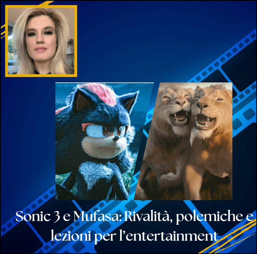 Sonic 3 e Mufasa: Rivalità, polemiche e lezioni per&nbsp;l’entertainment