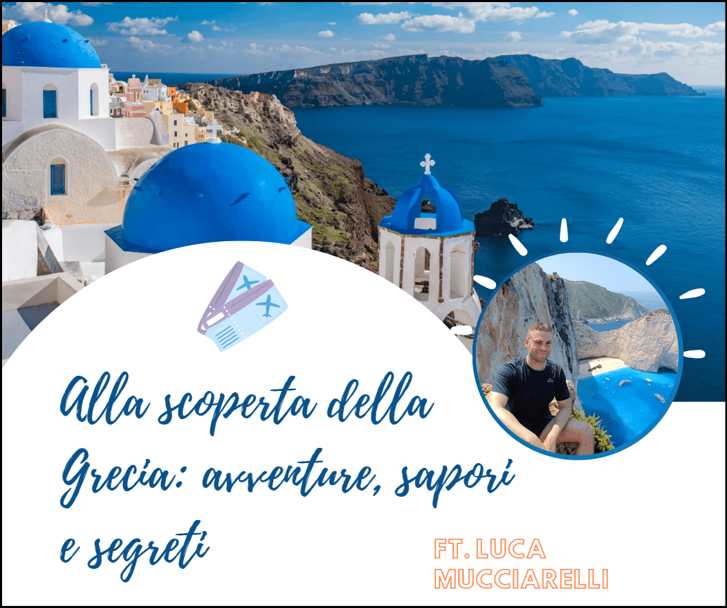 Alla scoperta della Grecia: avventure, sapori e segreti ft. Luca&nbsp;Mucciarelli