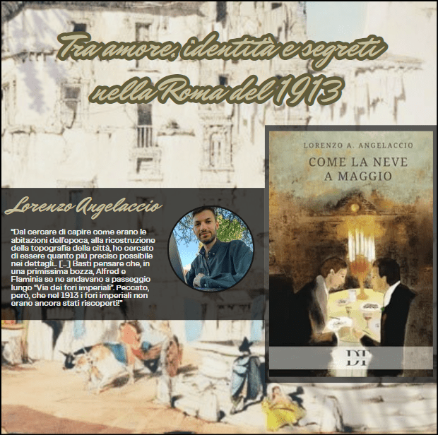 Tra amore, identità e segreti nella Roma del 1913 – “Come la neve a maggio” ft. Lorenzo&nbsp;Angelaccio