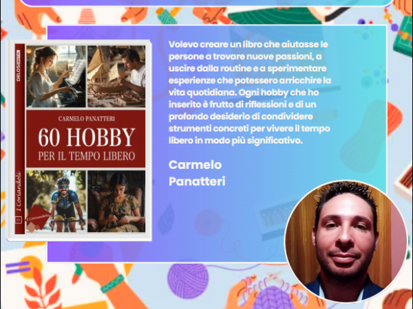 Dalla mente alla mano: creatività, benessere e scoperta – “60 hobby per il tempo libero” ft. Carmelo&nbsp;Panatteri