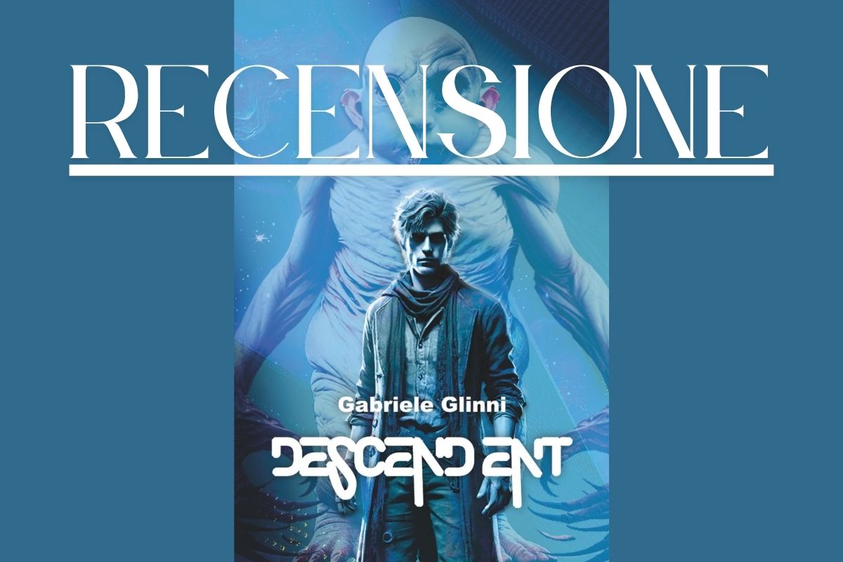 “Descend-ent” di Gabriele Glinni –&nbsp;Recensione
