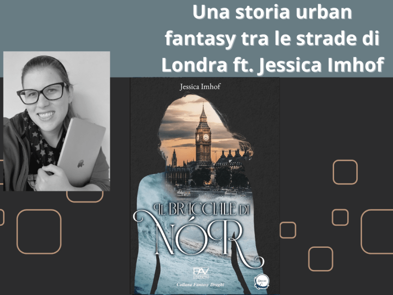 Una storia urban fantasy tra le strade di Londra ft. Jessica&nbsp;Imhof