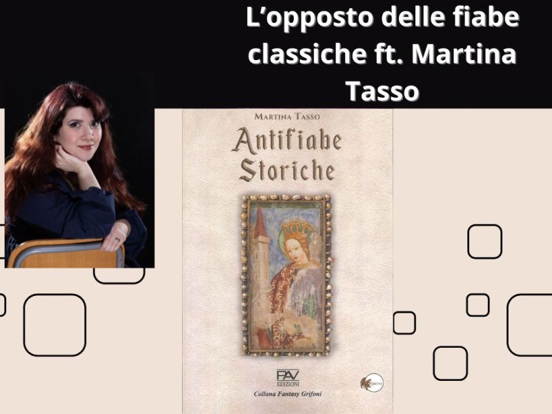 L’opposto delle fiabe classiche ft. Martina&nbsp;Tasso