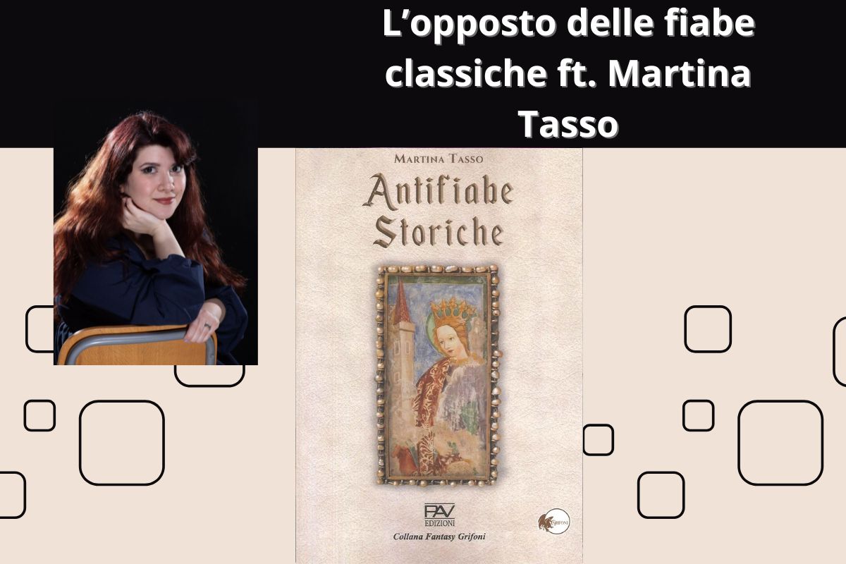 L’opposto delle fiabe classiche ft. Martina&nbsp;Tasso