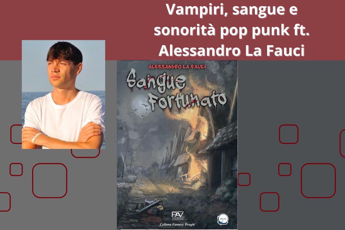 Vampiri, sangue e sonorità pop punk ft. Alessandro La&nbsp;Fauci
